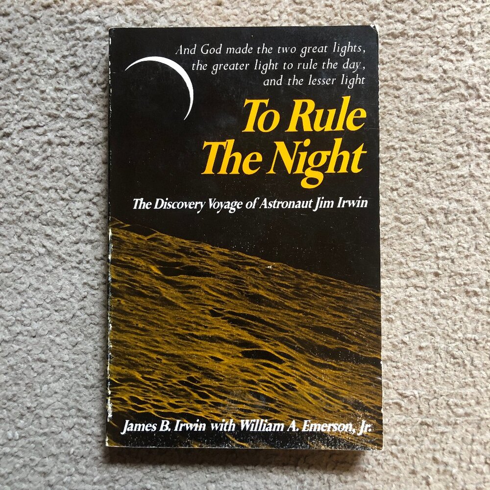 SOLD! BOOK: 'To Rule the Night: The Discovery Voyage of Astronaut Jim Irwin'